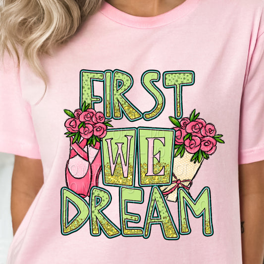 First We Dream Tee