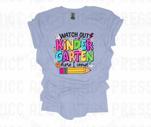 Watch Out Kindergarten Grade Here I Come! DTF