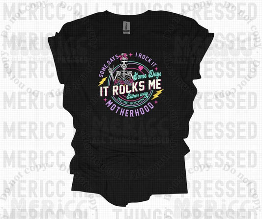 Somedays I Rock It Some Days It Rocks Me 💀 Tee