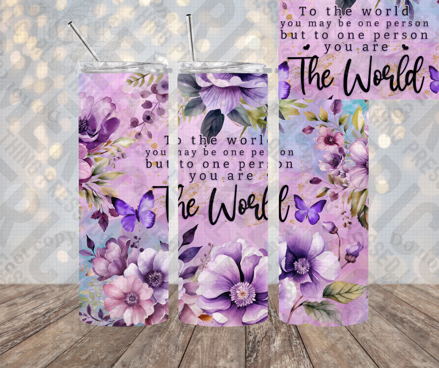 20oz | 30oz To the world you may be one person but to one person you are The World Tumbler 0053