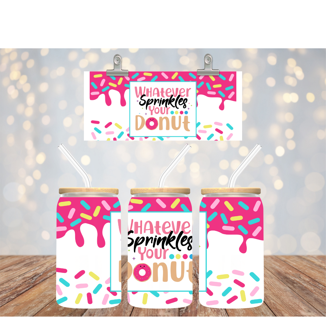 Whatever Sprinkles Your Donut