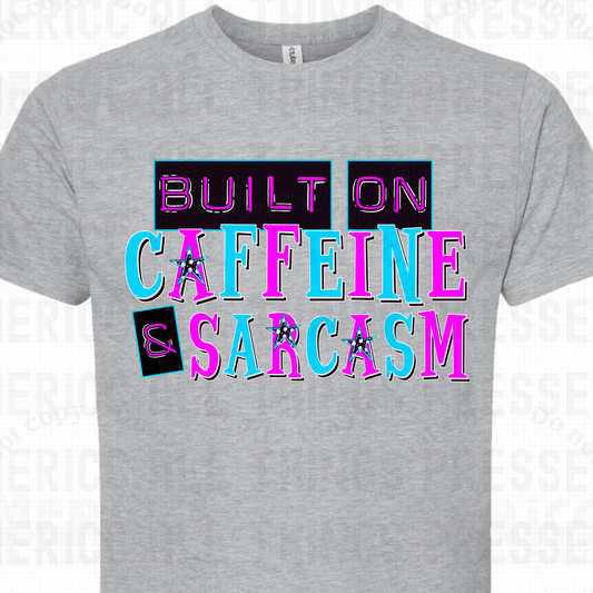 Built on Caffeine and Sarcasm DTF