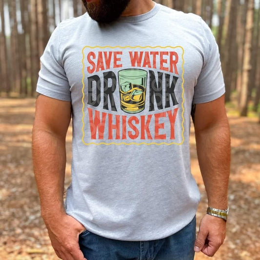 Save Water Drink Whiskey 🥃 Tee
