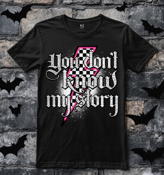 You Don't Know My Story DTF