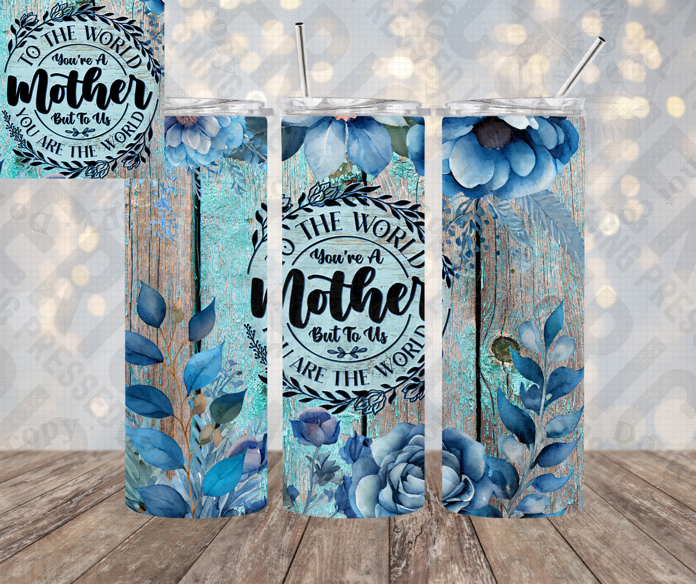 20oz | 30oz To The World, You’re A Mother.  But To Us, You Are The World Blue Floral Tumbler 0050
