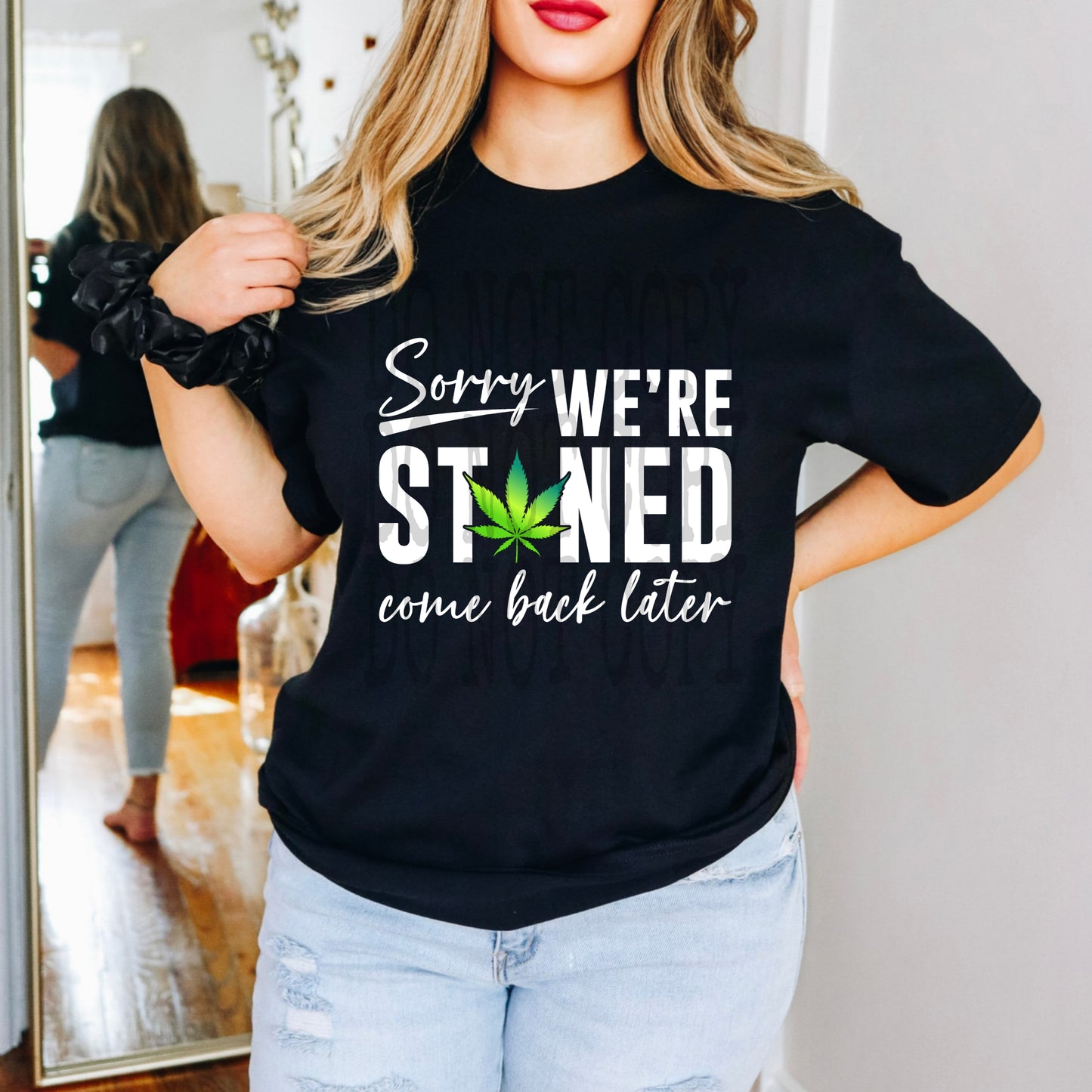 Sorry We're Stoned - White Letters DTF