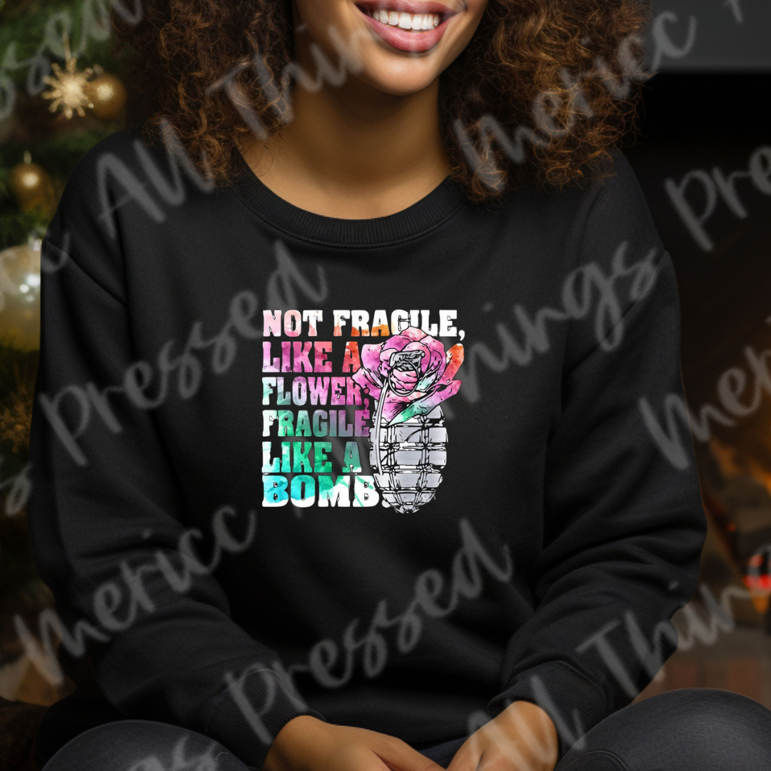 Not Fragile Like a Flower: Fragile Like a Bomb